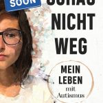 Schau nicht weg: Mein Leben mit Autismus